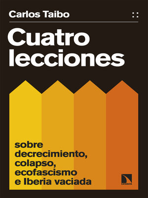 cover image of Cuatro lecciones sobre decrecimiento, colapso, ecofascismo e Iberia vaciada
